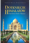 Dotknięcie Himalajów Tajemnice Indii i Nepalu