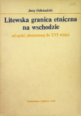 Litewska granica etniczna na wschodzie od epoki plemiennej do XVI wieku