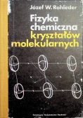 Fizyka chemiczna kryształów molekularnych