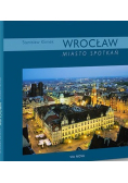 Wrocław miasto spotkań
