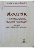 Słownik terminów zwrotów i sentencji prawniczych łacińskich oraz pochodzenia łacińskiego