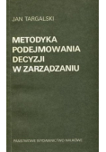 Metodyka podejmowania decyzji w zarządzaniu