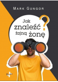 Jak znaleźć fajną żonę