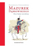 Mazurek Dąbrowskiego Nasz hymn narodowy