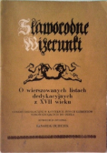 Sławorodne wizerunki O wierszowanych listach dedykacyjnych z XVII wieku