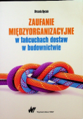 Zaufanie międzyorganizacyjne w łańcuchach dostaw w budownictwie