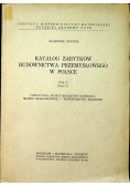 Katalog zabytków budownictwa przemysłowego w Polsce Tom II Zeszyt 3