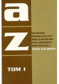 Słownik biograficzny wielkopolski południowo wschodniej ziemi kaliskiej tom 1