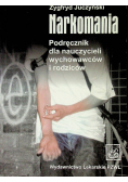 Narkomania podręcznik dla nauczycieli wychowawców i rodziców