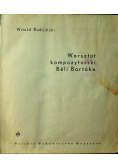 Warsztat kompozytorski Beli Bartóka