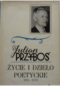 Julian Przyboś Życie i dzieło poetyckie