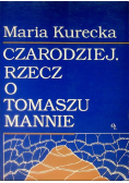 Czarodziej Rzecz o Tomaszu Mannie