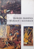 Problem zbawienia w religiach i kulturach