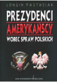Prezydenci amerykańscy wobec spraw Polskich