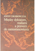 Między dyktatem realiami a prawem do samostanowienia