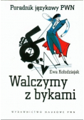 Poradnik językowy PWN Walczymy z bykami