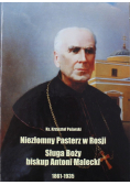 Niezłomny Pasterz w Rosji Sługa Boży biskup Antoni Malecki