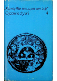 Ojcowie żywi Tom IV Karmię Was tym czym sam żyję