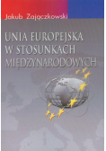 Unia Europejska w stosunkach międzynarodowych