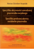Specyfika aktywności zawodowej pracownika socjalnego