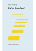 Raj za drzwiami Esej o kłopotliwej radości