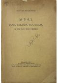 Myśl Jana Jakóba Rousseau w Polsce XVIII wieku   1913r
