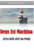 Deus Est Machina czyli Bóg jest na prąd