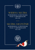 Wierna służba. Wspomnienia uczestniczek walk o niepodległość 1910-1915