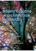 Rośliny ozdobne w architekturze krajobrazu Część I