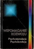Wspomaganie rozwoju Psychostymulacja Psychokorekcja Tom 2