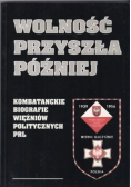 Wolność przyszła później