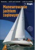Manewrowanie jachtem żaglowym plus płyta CD