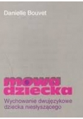 Mowa dziecka wychowanie dwujęzykowe dziecka niesłyszącego