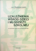 Uzależnienia wśród dzieci i młodzieży szkolnej