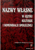 Nazwy własne w języku kulturze i komunikacji społecznej