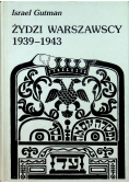 Żydzi Warszawscy 1939 1943