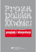 Proza polska XX wieku. Przeglądy i interpretacje Tom 3