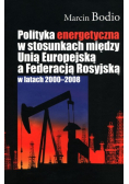 Polityka energetyczna w stosunkach między Unią Europejską a Federacją Rosyjską w latach 2000-2008