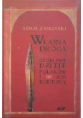 Własną drogą Osobliwe dzieje Polaków i  ich kultury