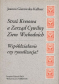 Straż kresowa a Zarząd Cywilny Ziem Wschodnich