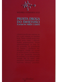 Prosta droga do świętości Śladem św Teresy z Lisieux