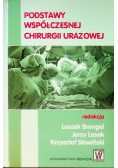 Podstawy współczesnej chirurgii urazowej