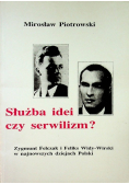 Służba idei czy serwilizm