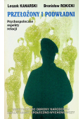 Przełożony i podwładni psychospołeczne aspekty relacji