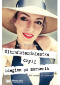 UltraCzterdziestka, czyli biegiem po marzenia