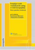 Przepływ osób i świadczenie usług w Unii Europejskiej Nowe zjawiska i tendencje