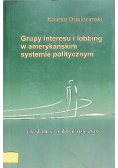 Grupy interesu i lobbing w amerykańskim systemie politycznym