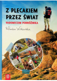 Z plecakiem przez świat Vademecum podróżnika