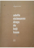 Adolfa Eichmanna droga do Bejt Haam