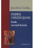 Pierwsi Chrześcijanie Źródła i początki Kościoła